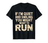 If I'm Quiet and Smiling You Might Want To Run |- Camiseta gráfica económica, Hombre, Negro, S