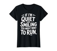 If I'm Quiet and Smiling You Might Want To Run - Camiseta gráfica económica, Mujer, Negro, L