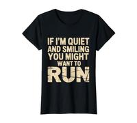 If I'm Quiet and Smiling You Might Want To Run |- Camiseta gráfica económica, Mujer, Negro, M