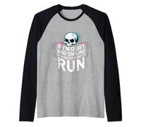 If I'm Quiet and Smiling You Might Want To Run - Camiseta Manga Raglan