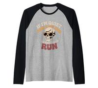 If I'm Quiet and Smiling You Might Want To Run - Camiseta Manga Raglan