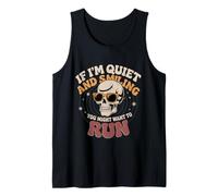 If I'm Quiet and Smiling You Might Want To Run - Camiseta sin Mangas