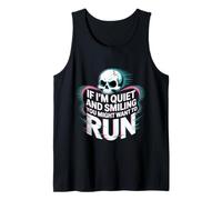 If I'm Quiet and Smiling You Might Want To Run - Camiseta sin Mangas