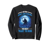 If I'm Quiet and Smiling You Might Want To Run Sudadera