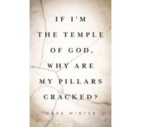 If I'm the Temple of God, Why are My Pillars Cracked?
