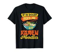 If In Doubt Feed Me Ramen Fideos Japonés Food Lover Anime Camiseta