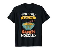 If In Doubt Feed Me Ramen Fideos Japonés Food Lover Anime Camiseta