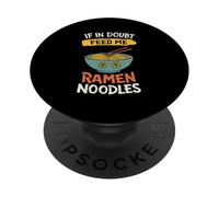 If In Doubt Feed Me Ramen Fideos Japonés Food Lover Anime PopSockets PopGrip Adhesivo