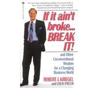 If It Ain't Broke…Break It!: And Other Unconventional Wisdom for a Changing Business World