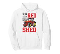If It Ain't Red Leave It In The Shed Sudadera con Capucha