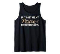 If It Cost Me My Peace It's Too Expensive Positive Saying Camiseta sin Mangas