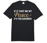 If It Cost Me My Peace It's Too Expensive Positive Saying Comfort Colors Adult Heavyweight T-Shirt