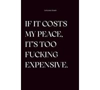 If it costs my peace, it’s too fucking expensive / Notizbuch mit karierten Seiten - Healing & Self-Care Zitate, Motivations-Tagebuch / Journal