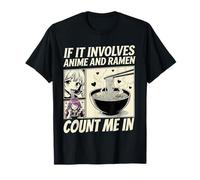 If It Involves Anime y Ramen Count Me en Divertido y Lindo Camiseta