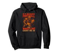 If It Involves Football and Wrestling Count Me In Wrestler Sudadera con Capucha