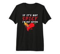 If It Is Not Spicy I Habanero Jalapeño Chipotle Thai Chili Camiseta Premium