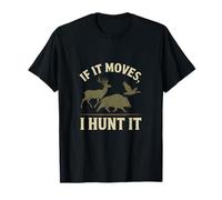 If It Moves I Hunt It Funny Hunting Novelty Gráfico Camiseta