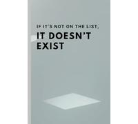 If It’s Not on the List, It Doesn’t Exist: Keep your life organized and stress-free