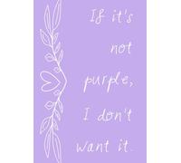 If it’s not purple, I don’t want it.: A5 notepad