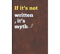 If It’s Not Written, It’s Myth: Funny Memory Backup for Forgetful Adults, Aging With Laughter ,Thought & Task Tracker