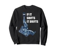 If It Shifts It Drifts: Funny Manual Shift Gearbox Car Humor Sudadera