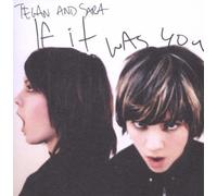 If It Was You by TEGAN & SARA