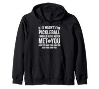 If It Wasn't For Pickleball I Would Have Never Met You Funny Sudadera con Capucha