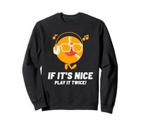 If It's Nice Play It Twice (declaración y gráfico de un DJ Musical) Sudadera