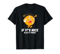 If It's Nice Play It Twice Funny Music Músico Declaración Camiseta