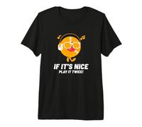 If It's Nice Play It Twice Funny Music Músico Declaración Camiseta Premium