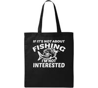 If It's Not About Fishing I'm Not Interested - Bolsa de algodón ecológico natural, color negro, Black, Talla única