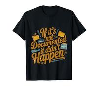 If It's Not Documented It Didn'T Happen Broma de Oficina - Camiseta