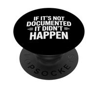 If It's Not Documented It Didn'T Happen Office Joke - PopSockets PopGrip Adhesivo