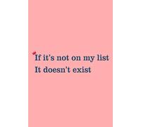 If It's Not On My List, It Doesn't Exist - To Do List Notebook (6x9 inch)