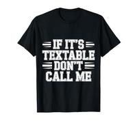 If It's Textable Don't Call Me Introvet Phone Joke |- Camiseta