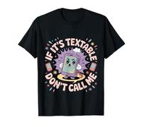 If It's Textable Don't Call Me Introvet Phone Joke Camiseta