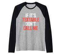 If It's Textable Don't Call Me Introvet Phone Joke |- Camiseta Manga Raglan