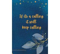 If Its Your Calling It Will Keep Calling Journal: 150 lined pages | 6 x 9"
