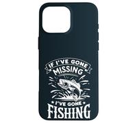 If I've Gone Missing I've Gone Fishing - Retro Funny Angler Carcasa para iPhone 16 Pro Max