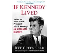 If Kennedy Lived (ebook)