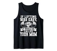 If Lifting Was Easy It Would Be Called Your Mom Camiseta sin Mangas