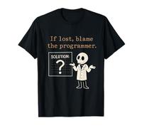 If Lost Blame The Programmer - Humor de codificación Divertido Camiseta
