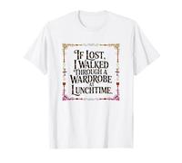 IF Lost I Walked Through A Wardrobe AT LUNCHTIME Camiseta