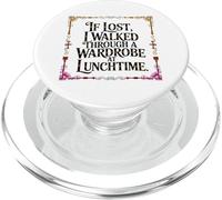 IF Lost I Walked Through A Wardrobe AT LUNCHTIME PopSockets PopGrip para MagSafe
