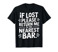 If Lost Please Return Me To The Nearest Bar - Camiseta