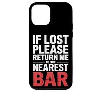 If Lost Please Return Me To The Nearest Bar |- Carcasa para iPhone 12 Mini