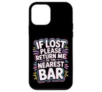 If Lost Please Return Me To The Nearest Bar - Carcasa para iPhone 12 Mini