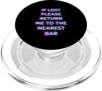 If Lost Please Return Me To The Nearest Bar Drinking Funny PopSockets PopGrip para MagSafe