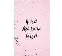 "If Lost Return to Target" Notebook for Women Pink Gold Star Design, Funny & Cute Journal for Her, Mom, Daughter, Friend, Coworker 6x9 120 College ... Day, Bridal Shower Anniversary Engagement