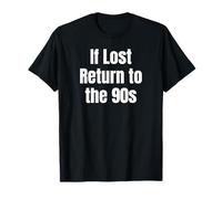 If Lost Return To The 90s Retro Throwback Nostalgia Apparel Camiseta